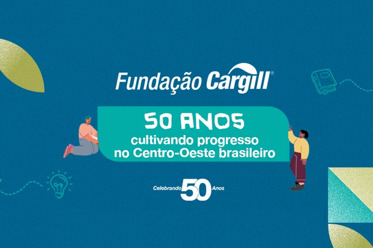 Fundação Cargill: 50 anos cultivando progresso no Centro-Oeste brasileiro